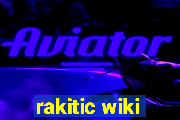 rakitic wiki