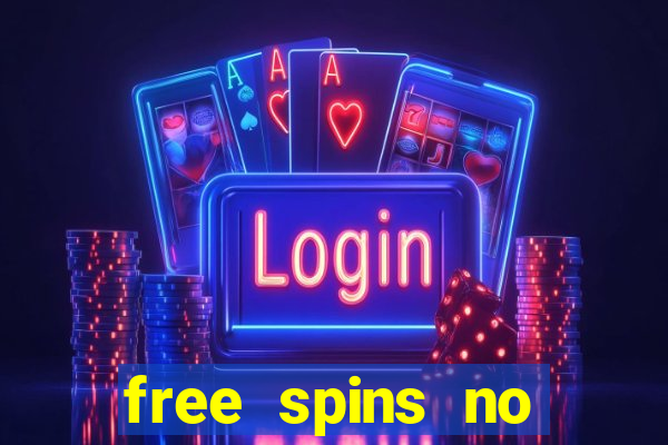 free spins no deposit casinos