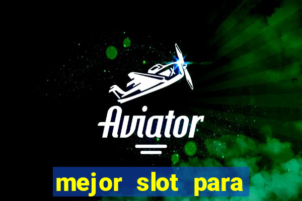 mejor slot para ganar dinero