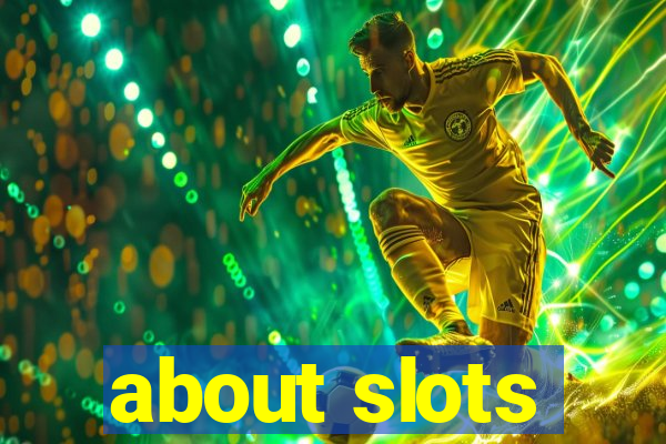 about slots