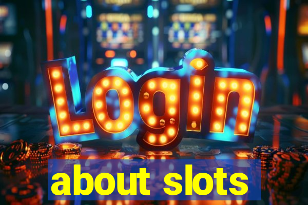 about slots