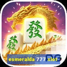 esmeralda 777 slot