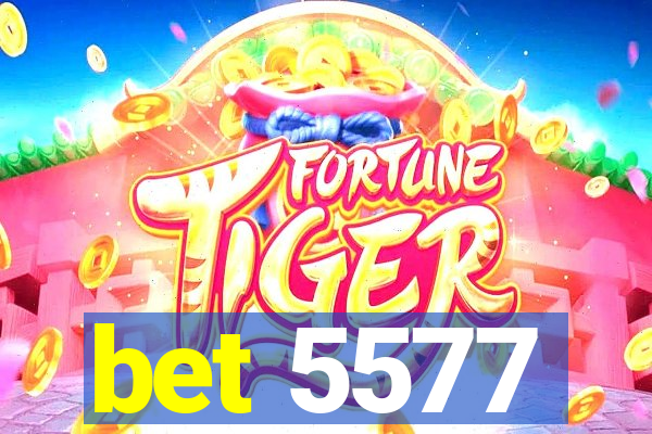 bet 5577