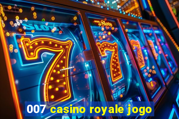 007 casino royale jogo