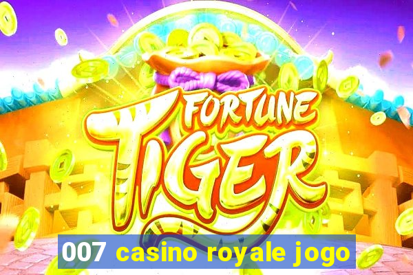 007 casino royale jogo