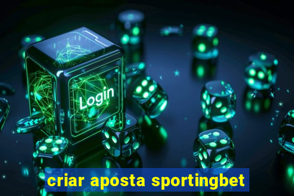 criar aposta sportingbet