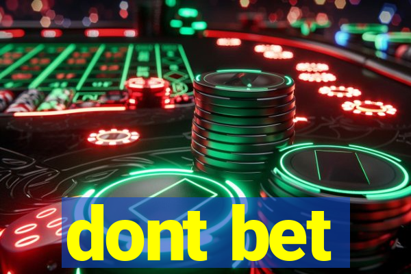 dont bet