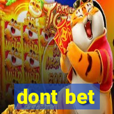 dont bet