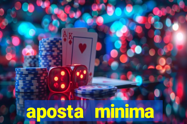 aposta minima estrela bet