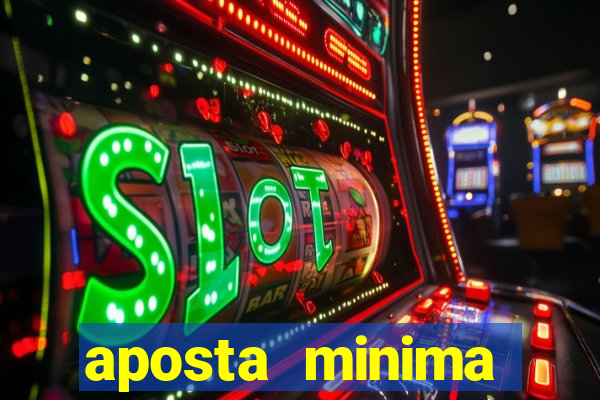 aposta minima estrela bet