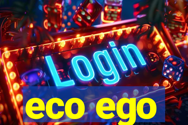 eco ego