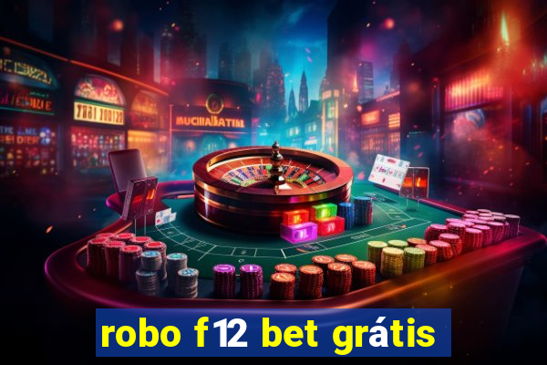 robo f12 bet grátis