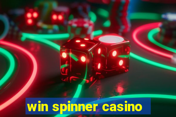 win spinner casino