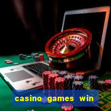 casino games win real money no deposit