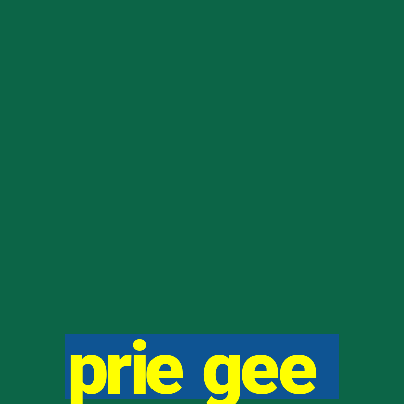 prie gee