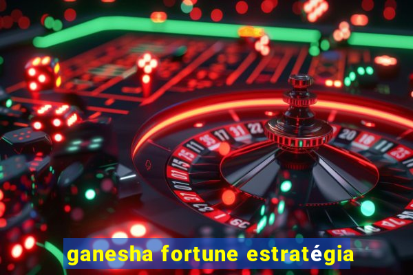 ganesha fortune estratégia