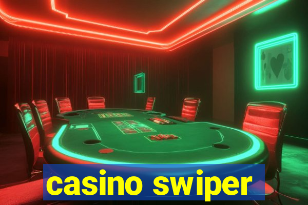 casino swiper