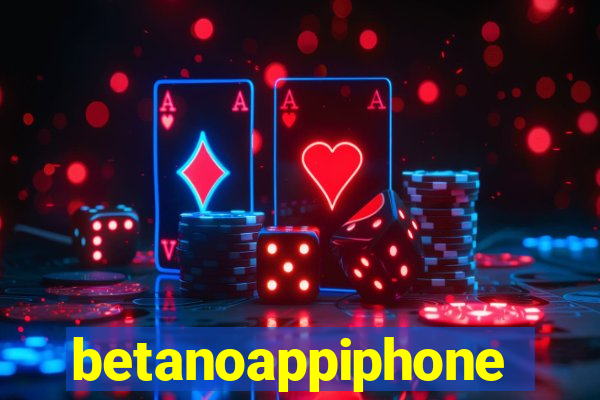 betanoappiphone