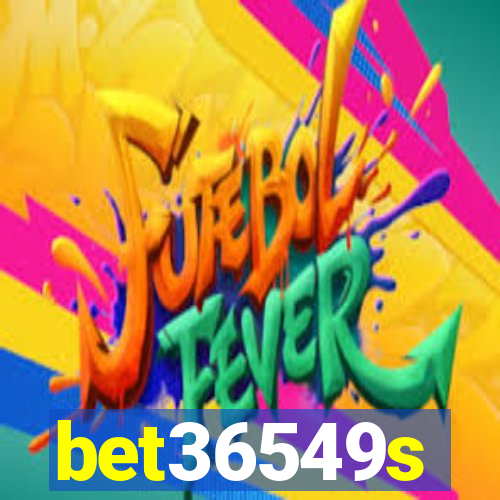 bet36549s