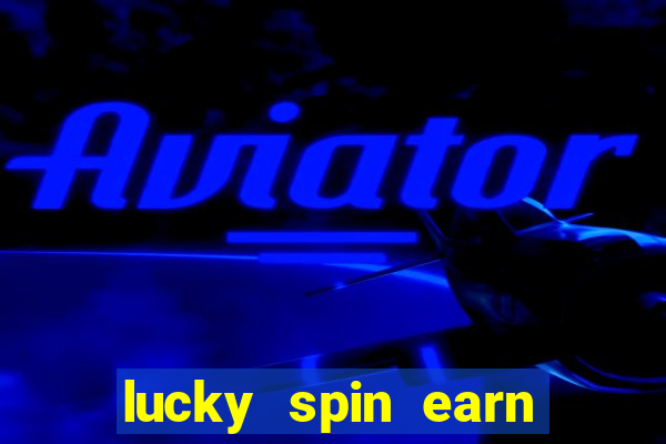 lucky spin earn real money gcash