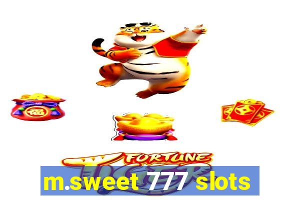 m.sweet 777 slots