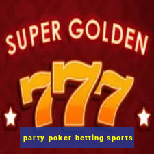 party poker betting sports