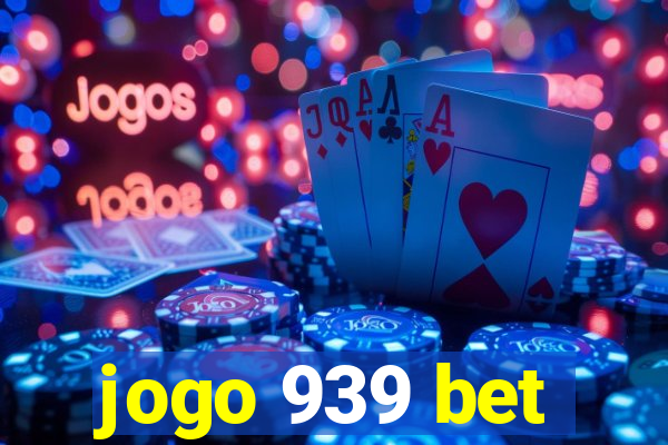 jogo 939 bet