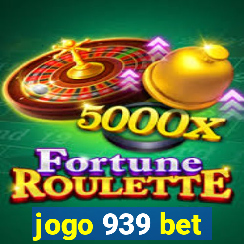 jogo 939 bet