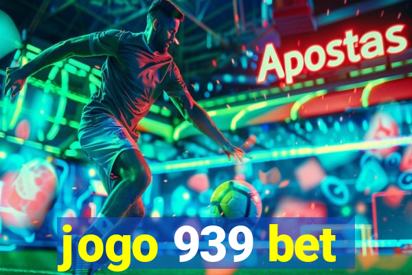 jogo 939 bet