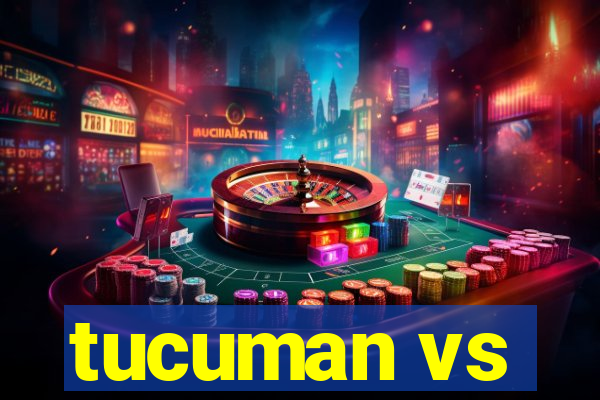 tucuman vs