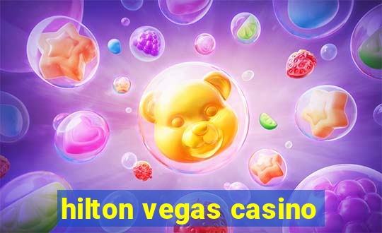 hilton vegas casino