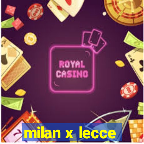 milan x lecce