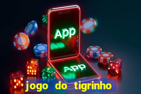 jogo do tigrinho de r$ 1