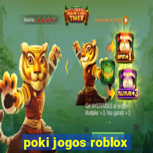 poki jogos roblox