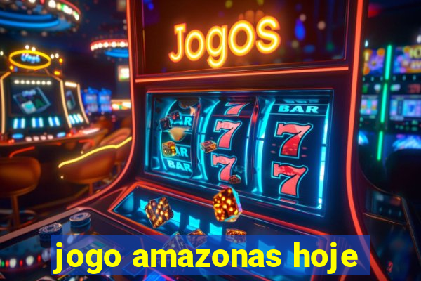 jogo amazonas hoje