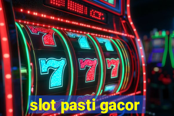 slot pasti gacor