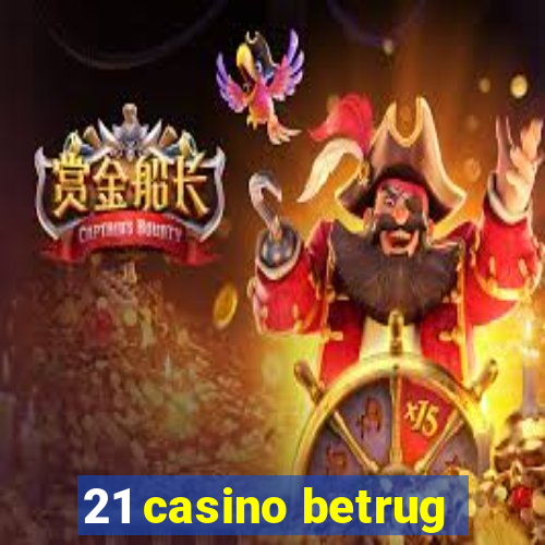 21 casino betrug