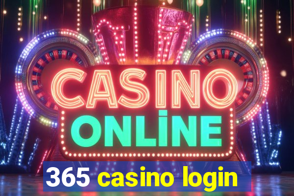 365 casino login