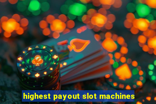 highest payout slot machines