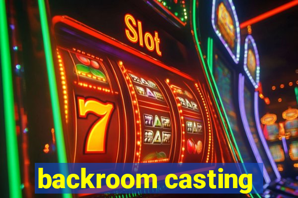 backroom casting