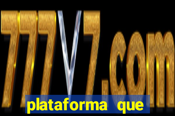 plataforma que est谩 pagando hoje