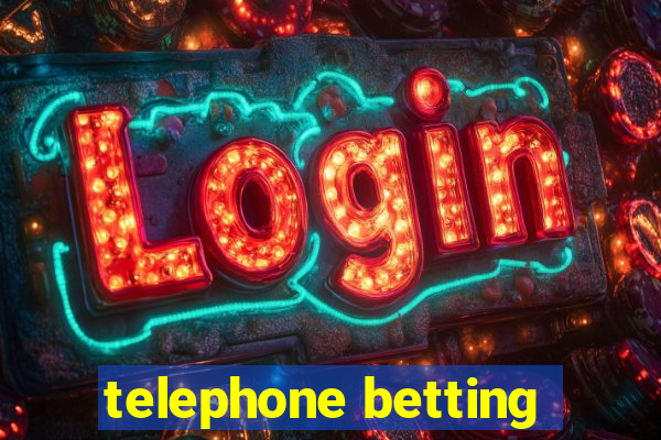 telephone betting