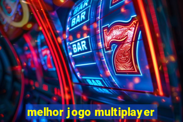 melhor jogo multiplayer