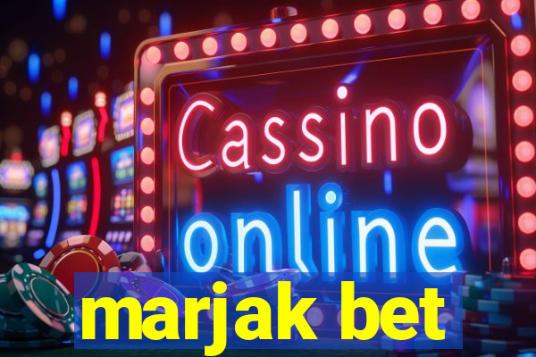 marjak bet