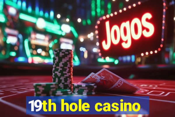 19th hole casino