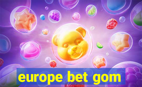 europe bet gom