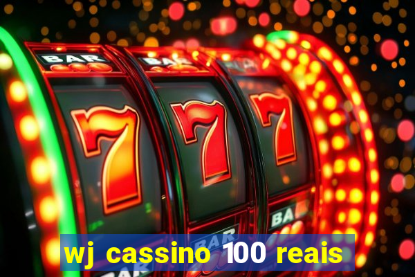 wj cassino 100 reais