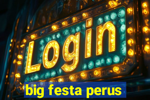 big festa perus