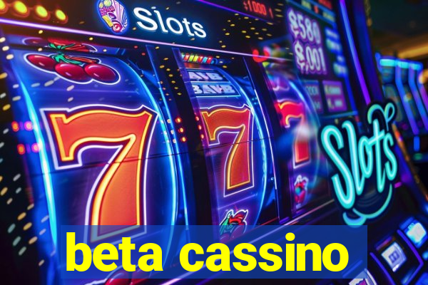 beta cassino