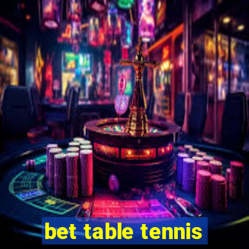 bet table tennis